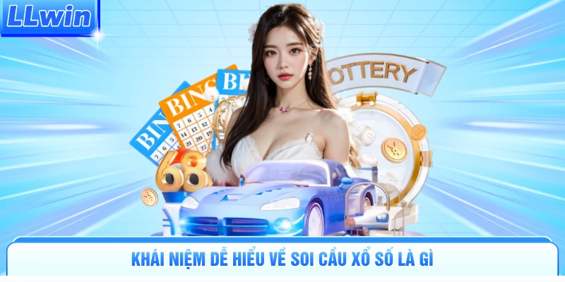 Soi Cầu Xổ Số Là Gì - Phương Pháp Dự Đoán Chuẩn Xác Llwin - pa79