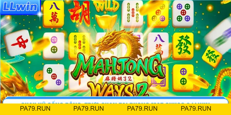 Đường Mạt Chược 2 LLWIN – Game Quay Thưởng Đậm Chất Á Đông - pa79