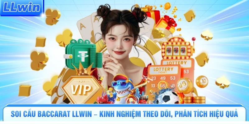 Soi Cầu Baccarat LLWIN – Kinh Nghiệm Theo Dõi, Phân Tích Hiệu Quả - pa79